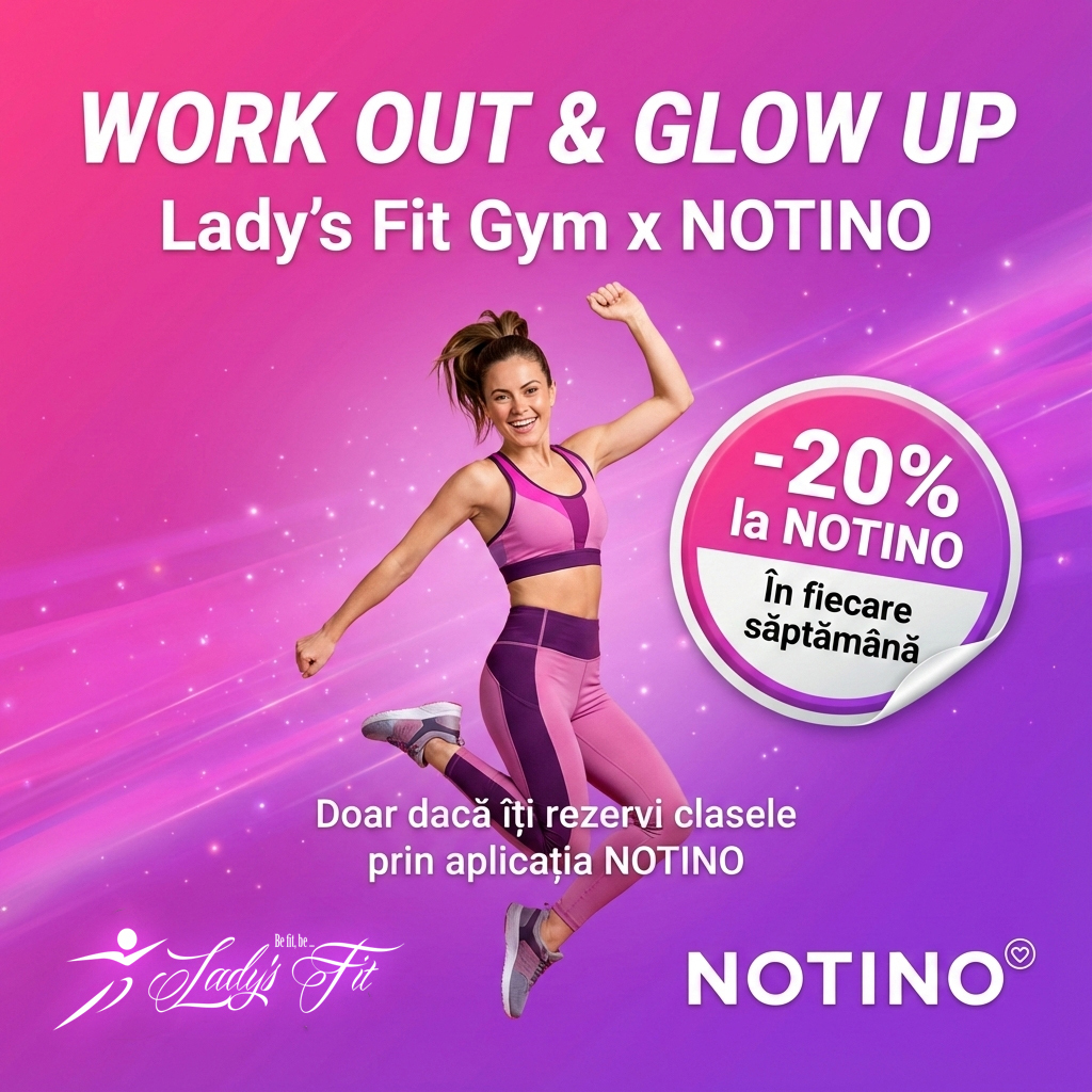 NOTINO si Lady's Fit Gym Galati